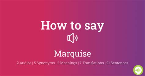 How to pronounce MARQUISE in English .